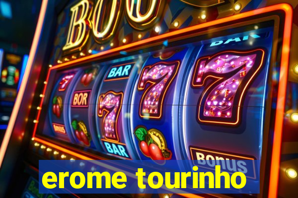 erome tourinho